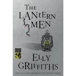 The Lantern Men: A Mystery (Ruth Galloway Mysteries: Volume Number 12) by Elly Griffiths [Paperback Book]
