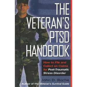 USED-The Veteran's Ptsd Handbook: How to File and Collect on Claims for Post-Traumatic Stress Disorder by Roche, John D. (Paperback)