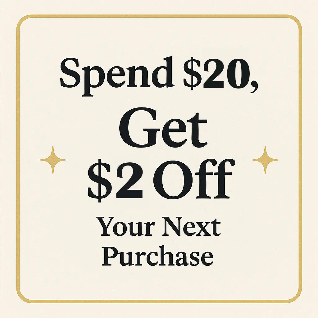 Spend $20, Get $2 Off Your Next Purchase