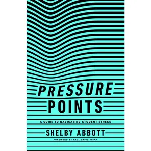 USED-Pressure Points: A Guide to Navigating Student Stress by Abbott, Shelby (Paperback)