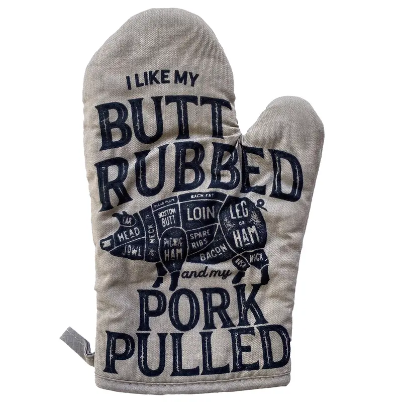 I Like My Butt Rubbed and My Pork Pulled Oven Mitt Funny BBQ Grilling Cookout Kitchen Glove Funny Graphic Kitchenware Bakeware Funny Food Novelty Cookware Grey