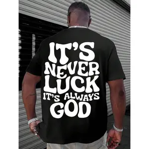 Men's regular edition "It's Never Lucked It's Always God" printed round neck T-shirt, casual short sleeved round neck T-shirt suitable for daily wear, all season men's top, gym T-shirtRAIMENTRY