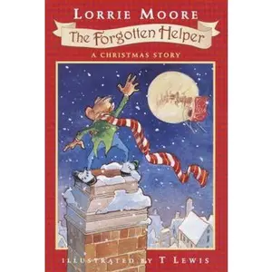 USED-The Forgotten Helper: A Christmas Story by Lorrie Moore (Paperback)
