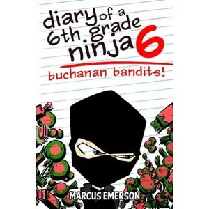 USED-Diary of a 6th Grade Ninja 6: Buchanan Bandits! by Marcus Emerson (Paperback)