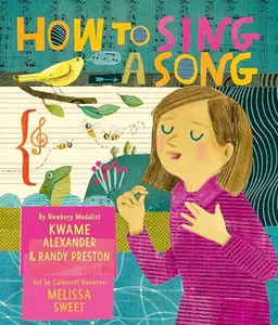 How to Sing a Song -- Kwame Alexander - Hardcover