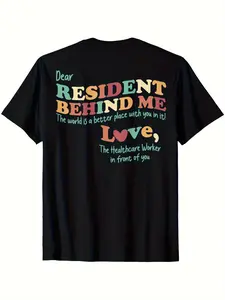 Dear Resident Behind Me Nursing Home Staff (Print on Back) T-Shirt, 100% Cotton 180G, Black Crew Neck, Size S-XXXL, Men, Women, Casual, Street, Out, Sports, Parties, Events, Cotton, Loose, Easter, Parties, Beach & Sports, Classic  Style, Outdoor