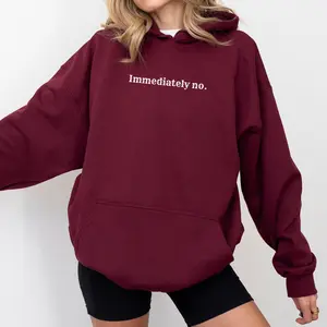 Immediately No Hoodie, Funny Saying Hoodies for Women, Sarcastic Sweatshirt For Mom, Mommy Pullover, Absolutely Not Tops, Comfy Casual Womenswear