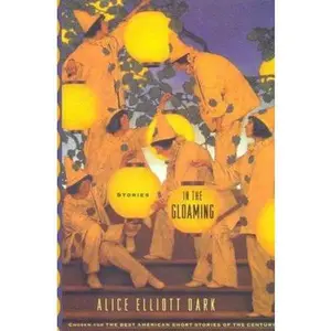 USED-In the Gloaming by Alice Elliott Dark (Hardcover)