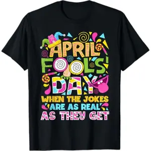 April Fools Day T Shirt Featuring Genuine Looking Jokes