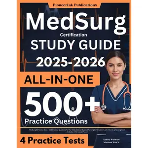 Med Surg Certification Study Guide: MedSurg BC Review Book + 500 Practice Questions for the ANCC Medical-Surgical Nursing Certification Exam | Med Surg Nursing Book (Includes 4 Full-Length Tests)