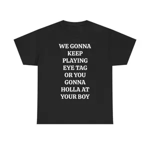Will We Continue Playing Eye Tag Or Will You Reach Out To Your Buddy Tee Viral Party T Shirt For Bars And Clubs