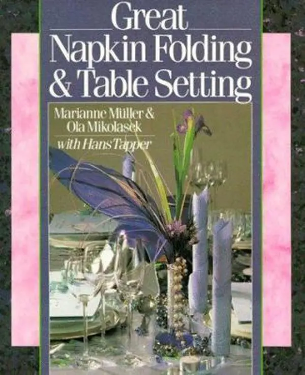 Used Paperback Book - Great Napkin Folding and Table Setting by Marianne Muller (English) - Includes Cutlery Arrangement, Dinner Napkins Tips, Unicorn & Melon Folds, Colour Photographs