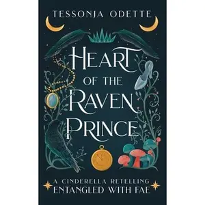 Heart of the Raven Prince: A Cinderella Retelling -- Tessonja Odette - Paperback