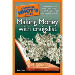 USED-The Complete Idiot's Guide to Making Money with Craigslist by Skip Press (Paperback)