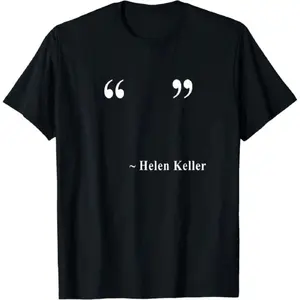 Cotton] " " ~ Helen Keller T-Shirt