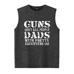 GUNS DON'T K*LL PEOPLE DADS WITH PRETTY DAUGHTERS DO Print Men's Washed Vest, Top Menswear, Cotton Tee, Sw
