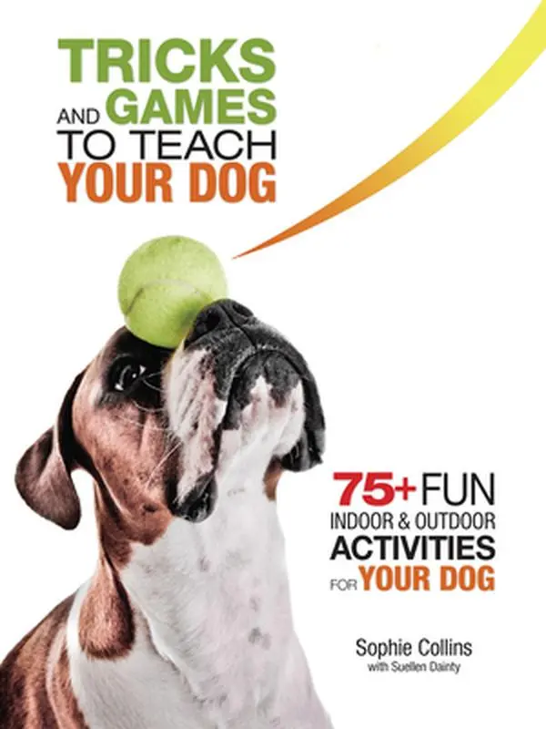 USED Book - Tricks and Games to Teach Your Dog: 75+ Cool Activities to Bring Out Your Dog's Inner Star by Collins, Sophie (Paperback) - english