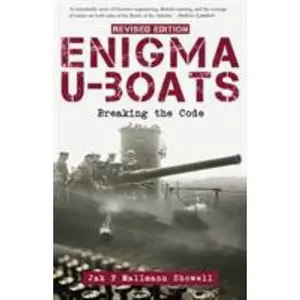 Enigma U-Boats: Breaking the Code, Revised Edition by Showell, Jak P. Mallmann (Paperback) - Used