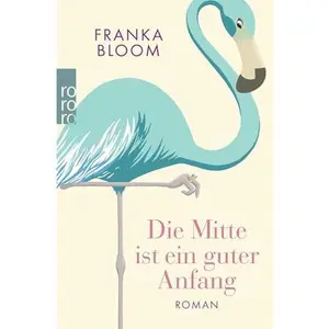 USED-Die Mitte ist ein guter Anfang by Franka Bloom (Paperback)