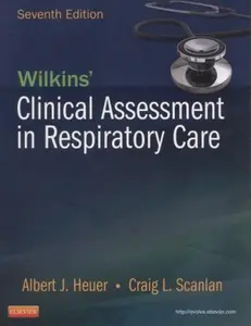USED-Wilkins' Clinical Assessment in Respiratory Care by Albert J. Heuer PhD  MBA  RRT  RPFT  FAARC (Paperback)