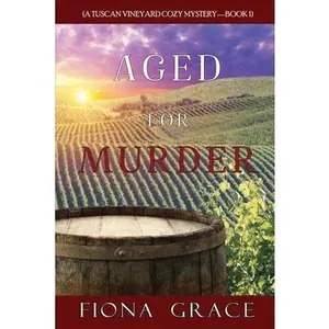 USED-Aged for Murder (A Tuscan Vineyard Cozy Mystery-Book 1) by Grace, Fiona (Paperback)