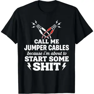 Lady's 100% Cotton Fabric Garment, Casual Round Neck Shortsleeve Tee, Beach-Wear Graphic T-Shirt with "Call Me Jumper Cables Because I'm About to Start Some Stuff" Print