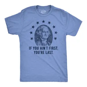 Mens If You Aint First Youre Last T Shirt Funny George Washington President Graphic Tee for Guys Mens Funny T Shirts Cool Vintage Fashion T-Shirt Gift Classic Menswear Funny Patriotic Short Sleeve Novelty Tees Light Blue