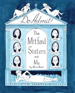 Do Admit: The Mitford Sisters and Me -- Mimi Pond - Hardcover