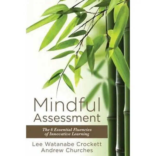 USED-Mindful Assessment: The 6 Essential Fluencies of Innovative Learning (Teaching 21st Century Skills to Modern Learners) by Crockett, Lee (Paperback)