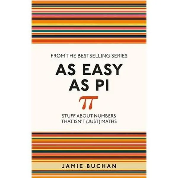 USED-As Easy as Pi: Stuff about Numbers That Isn't (Just) Maths Volume 13 by Buchan, Jamie (Paperback)