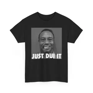 [Sale Up To 30%] Tiger Woods DUI Parody Shirt, Funny Golf Meme Apparel, Just DUI It Graphic Tee