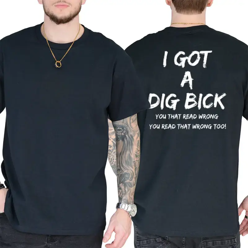 I Got A Dig Bick You That Read Wrong T-Shirt - Funny Mind Game Graphic Cotton Short Sleeve Shirt, Sarcastic Humor Birthday Gift for Men