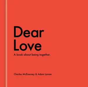 Dear Love: A Book about Being Together -- Charles McEnerney, Hardcover