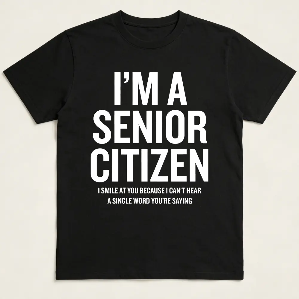 Mens Funny T Shirts Im A Senior Citizen I Smile At Your Because I Cant Hear Sarcastic Graphic Novelty Tee for Men Mens Funny T Shirts Cool Vintage Fashion T-Shirt Gift Classic Menswear Funny Sarcastic Short Navy -