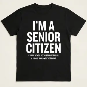 Mens Funny T Shirts Im A Senior Citizen I Smile At Your Because I Cant Hear Sarcastic Graphic Novelty Tee for Men Mens Funny T Shirts Cool Vintage Fashion T-Shirt Gift Classic Menswear Funny Sarcastic Short Navy -