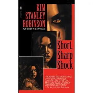 USED-A Short, Sharp Shock by Kim Stanley Robinson (Unknown)