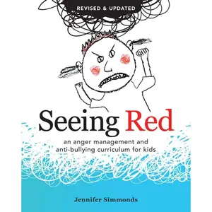 Seeing Red: An Anger Management and Anti-bullying Curriculum for Kids Paperback – July 1, 2014