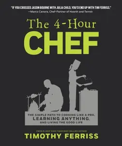 USED-The 4-Hour Chef: The Simple Path to Cooking Like a Pro, Learning Anything, and Living the Good Life by Timothy Ferriss (Hardcover)