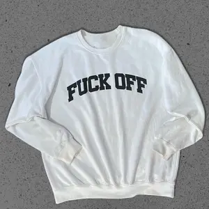 F*ck OFF Sweatshirt