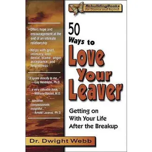 USED-50 Ways to Love Your Leaver: Getting on with Your Life After the Breakup by Webb, Dwight (Paperback)