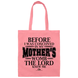 BEFORE I WAS CONCEIVED IN MY MOTHER'S WOMB THE LORD NEW ME  Canvas Tote Bag