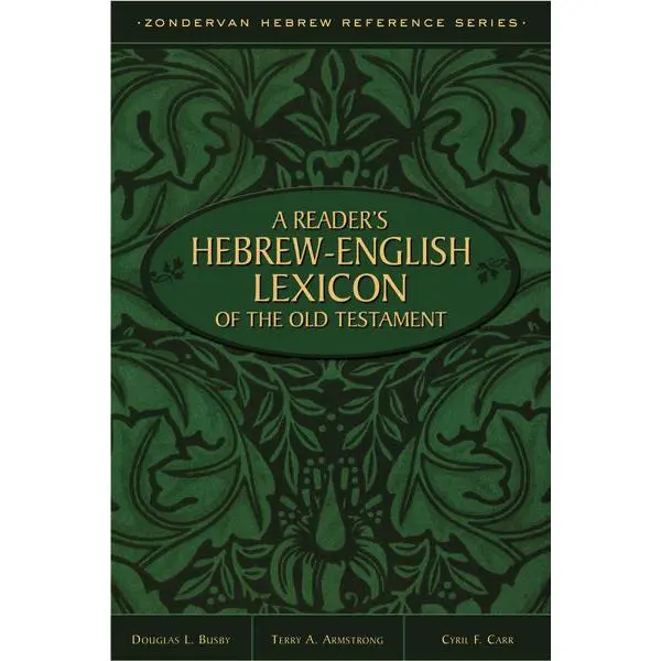 A Reader's Hebrew-English Lexicon of the Old Testament