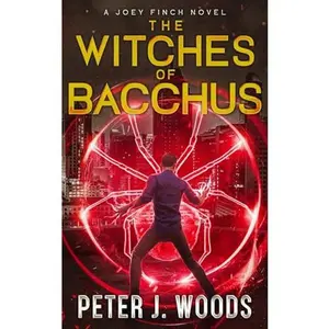 USED-The Witches of Bacchus: An Urban Fantasy Adventure (Joey Finch Book 4) (The Joey Finch Series) by Peter J. Woods (Paperback)