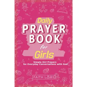 Daily Prayer Book for Girls: Simple Girls Prayers for Everyday Conversations with God