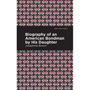 Biography of an American Bondman by His Daughter - Paperback