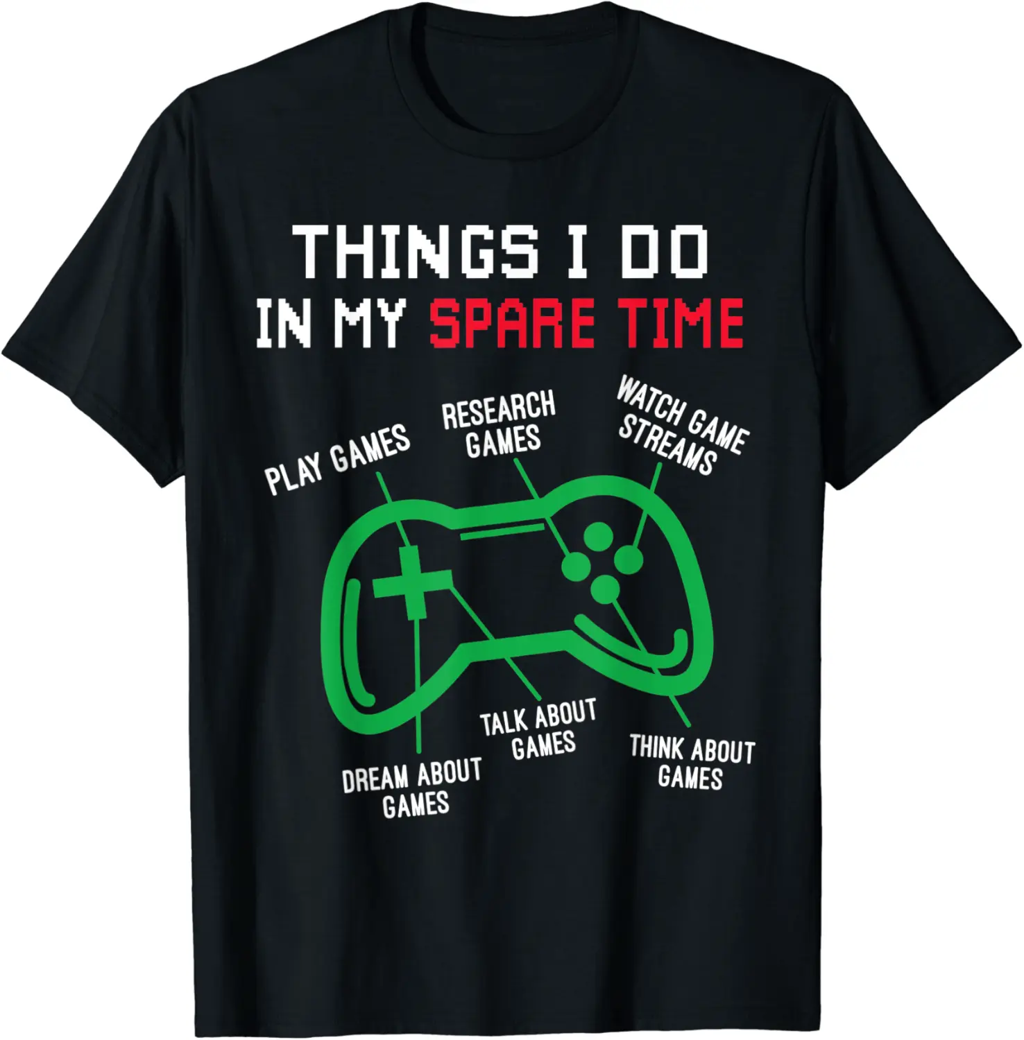 Gaming Things I Do In My Spare Time Game Controller Gamer T-Shirt - Codyweav Shop 1NUB0BPFD5F45