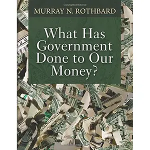 What Has Government Done to Our Money? Paperback – Large Print, May 27, 2015