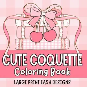 Cute Coquette Large Print Bold and Easy Coloring Book for Adults, Women, Seniors and Beginners, Big and Simple Designs, Large Print Coloring Book, ... for Stress-Relief and Relaxation for Women