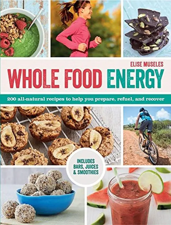USED Book - Whole Food Energy: 200 All Natural Recipes to Help You Prepare, Refuel, and Recover by Museles, Elise (Paperback) - english