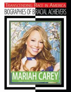 USED-Mariah Carey: Singer, Songwriter, Record Producer, and Actress (Transcending Race in America: Biographies of Biracial Achievers) by Kerrily Sapet (Unknown)